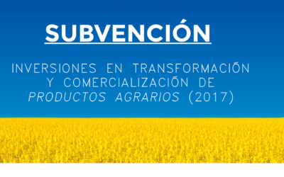 Ayudas – Productos agrarios (2017) para las inversiones en transformación y comercialización