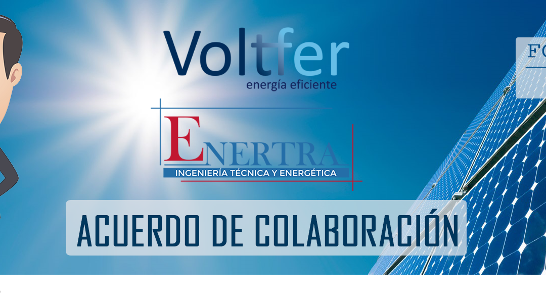 Enertra firma en exclusiva un acuerdo con Voltfer, empresa del Grupo Alvariño, para realizar instalaciones fotovoltaicas a coste 0 € para sus clientes.