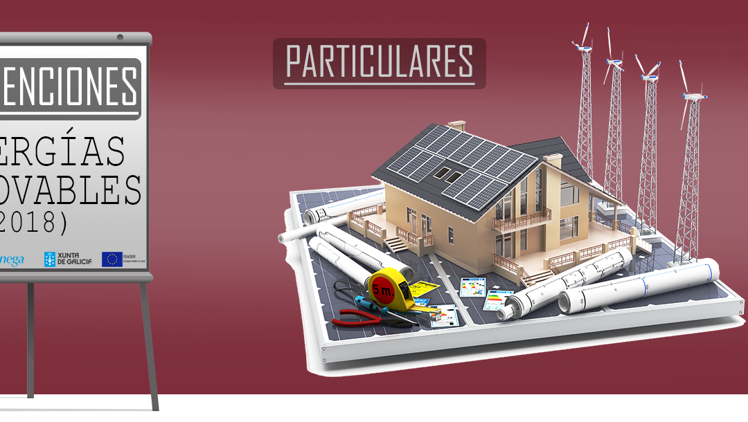 Ayudas para instalaciones de energías renovables para particulares – 2018