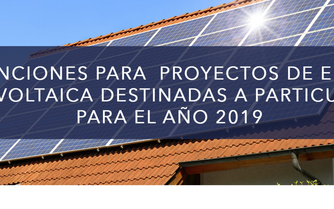 PROCEDIMIENTO DE SELECCIÓN DE LAS ENTIDADES COLABORADORAS QUE PARTICIPARÁN EN LA GESTIÓN DE LAS SUBVENCIONES PARA  PROYECTOS DE ENERGÍA FOTOVOLTAICA DESTINADAS A PARTICULARES PARA EL AÑO 2019