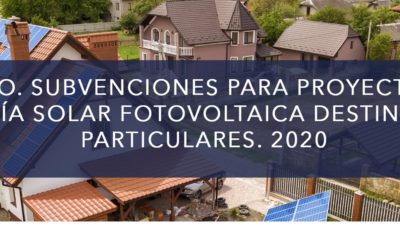 Subvenciones para proyectos de energía solar fotovoltaica destinadas a particulares. 2020