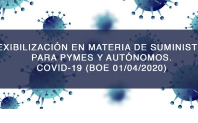 Flexibilización en materia de suministros de electricidad y gas natural, para pequeñas y medianas empresas (PYMES) y autónomos.