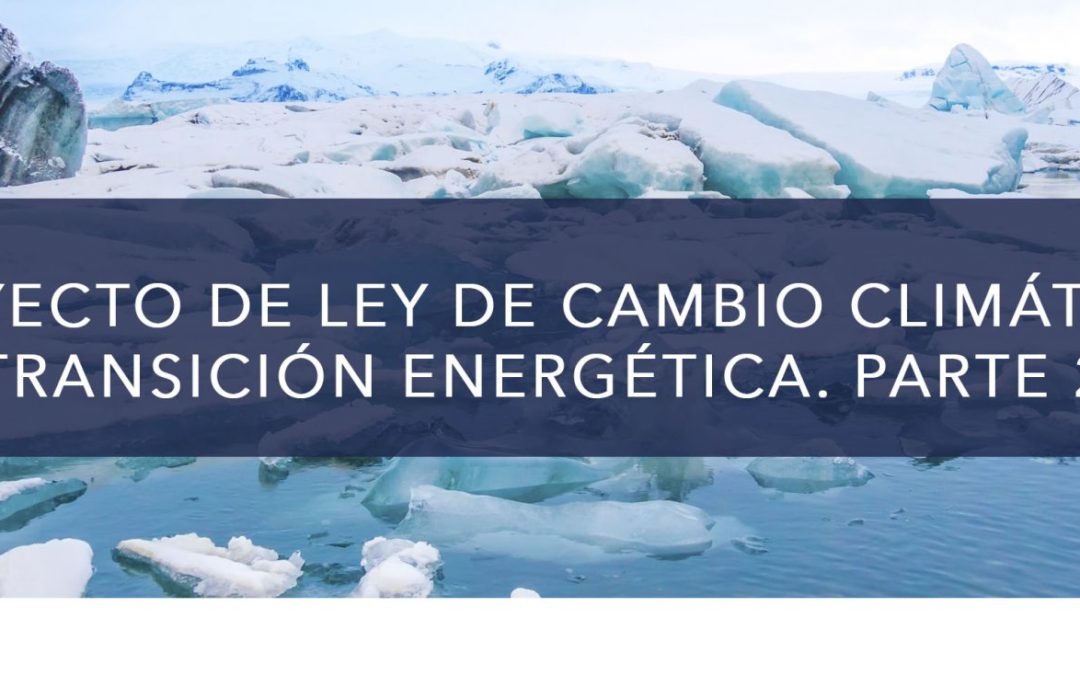Proyecto de Ley de Cambio Climático y Transición Energética. 2