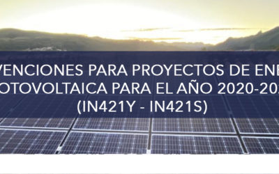 SUBVENCIONES ENERGÍA FOTOVOLTAICA, PROYECTOS PARA 2020-2021