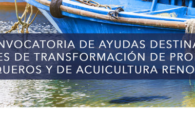 AYUDAS DESTINADAS A PYMES, DE TRANSFORMACIÓN DE PRODUCTOS PESQUEROS Y DE ACUICULTURA